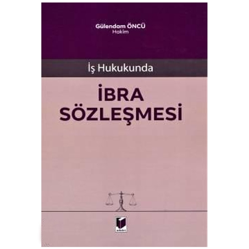 İş Hukukunda İbra Sözleşmesi - Gülendam Öncü