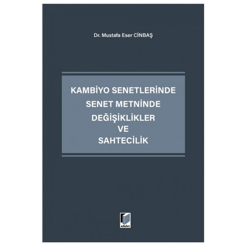 Kambiyo Senetlerinde Senet Metninde Değişiklikler ve Sahtecilik - Mustafa Eser Cinbaş