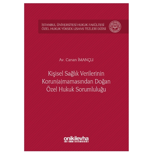 Kişisel Sağlık Verilerinin Korun(a)mamasından Doğan Özel Hukuk Sorumluluğu - Canan İmançlı