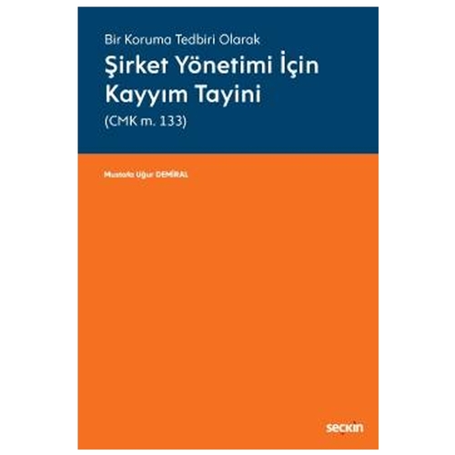 Şirket Yönetimi İçin Kayyım Tayini (CMK m. 133) - Mustafa Uğur Demiral