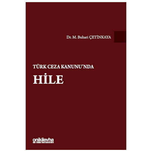Türk Ceza Kanunu\'nda Hile - M. Buhari Çetinkaya