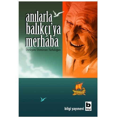 Anılarla Balıkçı\'ya Merhaba - Demircan Türkdoğan