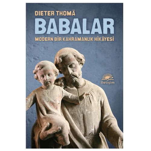 Babalar Modern Bir Kahramanlık Hikayesi - Dieter Thoma