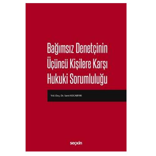 Bağımsız Denetçinin Üçüncü Kişilere Karşı Hukuki Sorumluluğu - Sami Kocabıyık