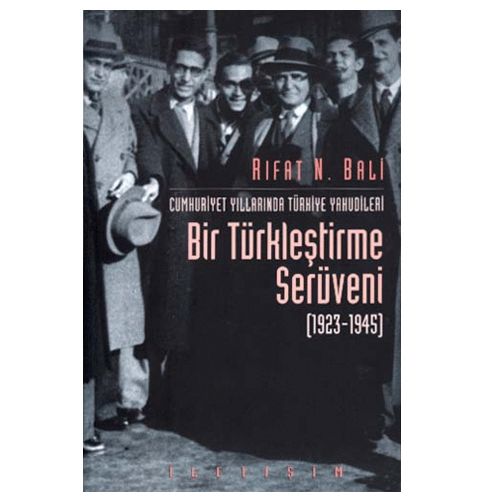 Bir Türkleştirme Serüveni 1923-1945 - Rıfat N. Bali