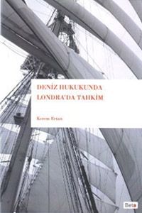 Deniz Hukukunda Londra\'da Tahkim - Kerem Ertan