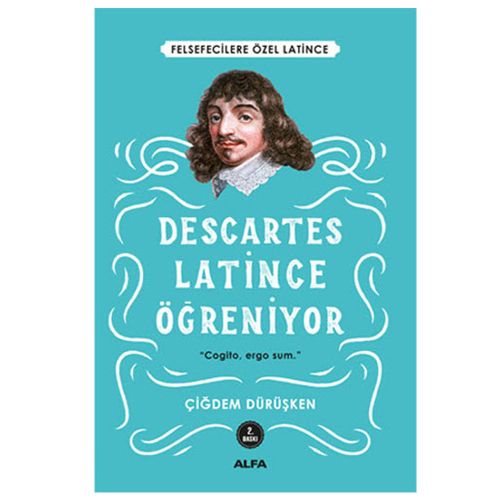 Descartes Latince Öğreniyor - Çiğdem Dürüşken