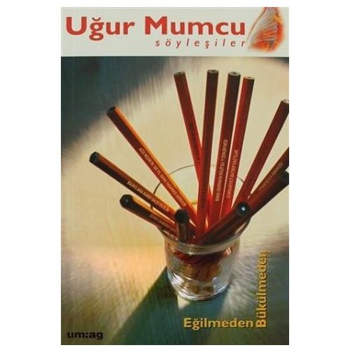Eğilmeden Bükülmeden - Uğur Mumcu