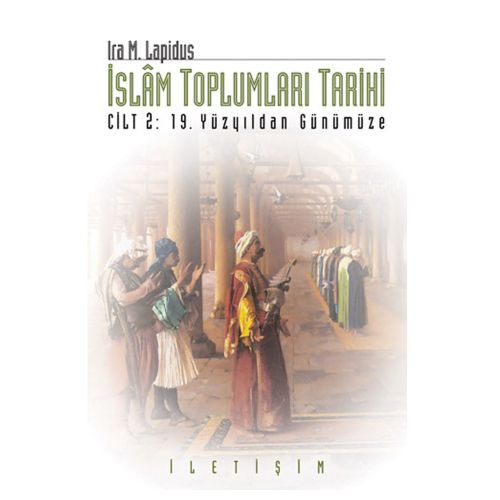 İslam Toplumları Tarihi Cilt 2 - Ira M. Lapidus