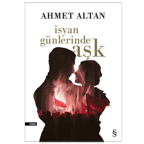 İsyan Günlerinde Aşk - Ahmet Altan