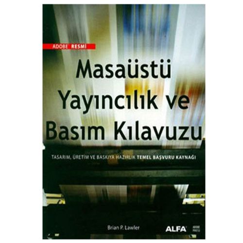Masaüstü Yayıncılık ve Basım Kılavuzu - Brian P. Lawler