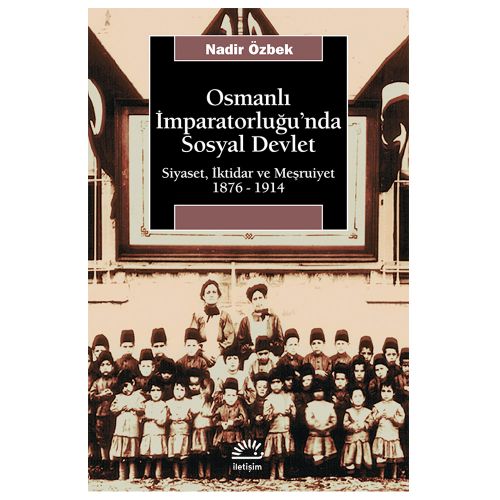 Osmanlı İmparatorluğu\'nda Sosyal Devlet - Nadir Özbek