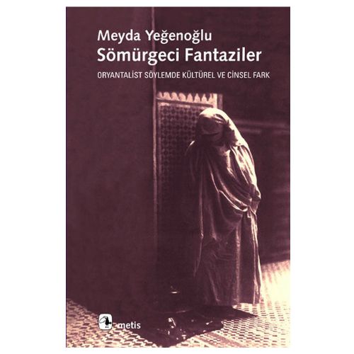 Sömürgeci Fantaziler - Meyda Yeğenoğlu
