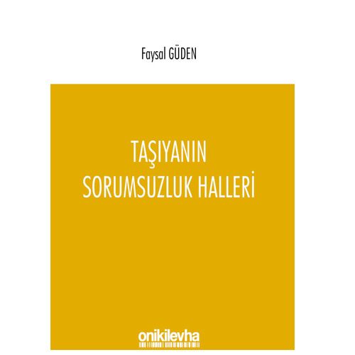 Taşıyanın Sorumsuzluk Halleri - Faysal Güden