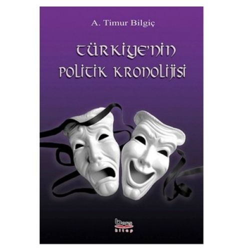 Türkiye\'nin Politik Kronolijisi - A. Timur Bilgiç