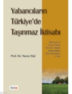 Yabancıların Türkiye\'de Taşınmaz İktisabı - Nuray Ekşi