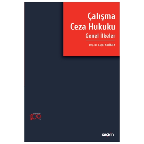 Çalışma Ceza Hukuku Genel İlkeler - Güçlü Akyürek