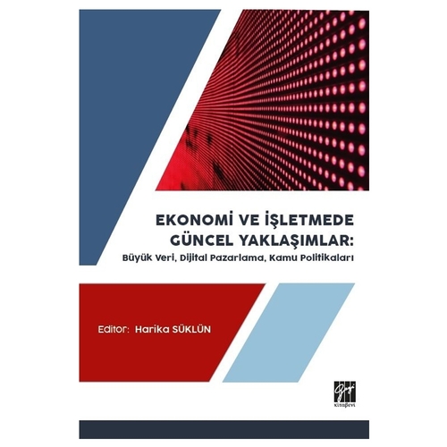 Ekonomi ve İşletmede Güncel Yaklaşımlar - Harika Süklün