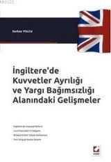 İngiltere\'de Kuvvetler Ayrılığı ve Yargı Bağımsızlığı Alanındaki Gelişmeler - Serkan Yolcu