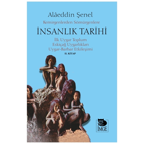 Kemirgenlerden Sömürgenlere İnsanlık Tarihi 2 - Alaeddin Şenel