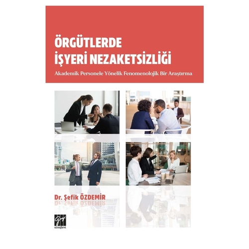 Örgütlerde İşyeri Nezaketsizliği - Şefik Özdemir