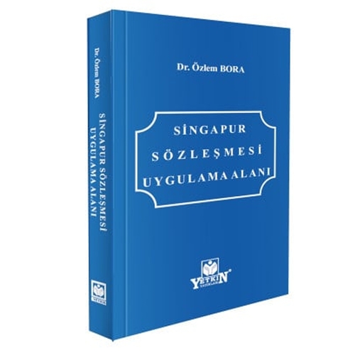 Singapur Sözleşmesi Uygulama Alanı - Özlem Bora