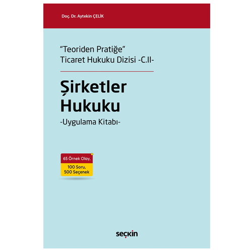 Şirketler Hukuku Uygulama Kitabı - Aytekin Çelik