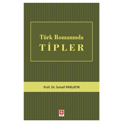 Türk Romanında Tipler - İsmail Parlatır