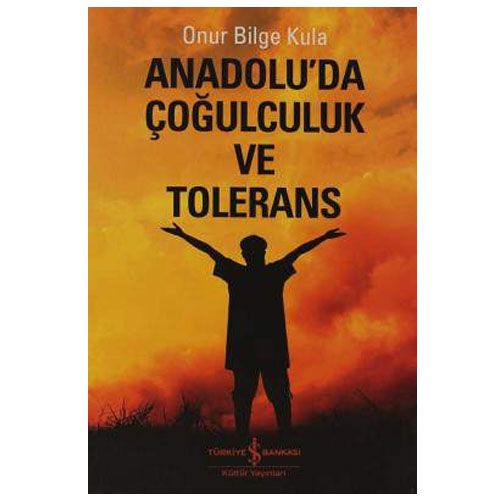 Anadolu’da Çoğulculuk ve Tolerans - Onur Bilge Kula