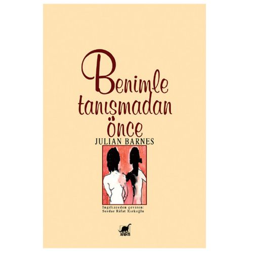 Benimle Tanışmadan Önce - Julian Barnes