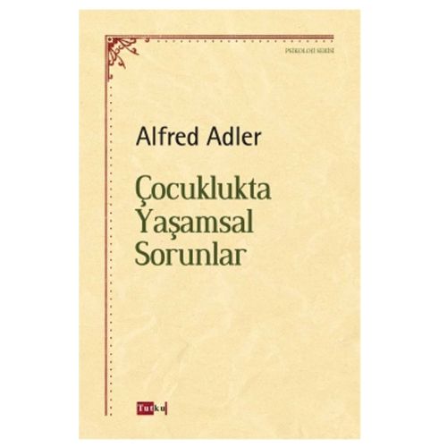 Çocuklukta Yaşamsal Sorunlar - Alfred Adler
