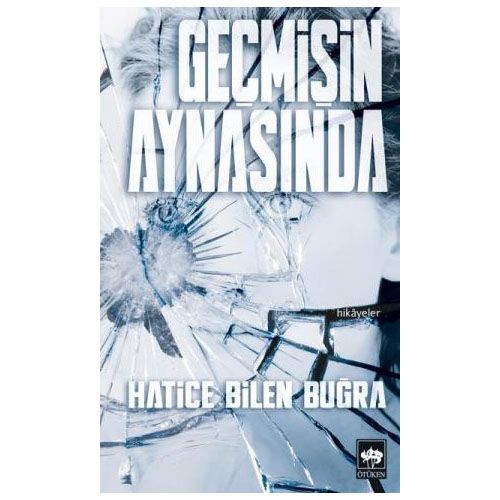 Geçmişin Aynasında - Hatice Bilen Buğra
