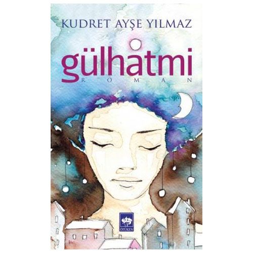 Gülhatmi - Kudret Ayşe Yılmaz