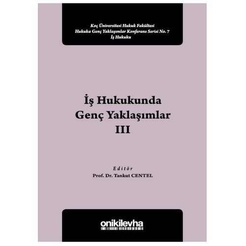İş Hukukunda Genç Yaklaşımlar III - Tankut Centel