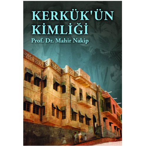 Kerkük\'ün Kimliği - Mahir Nakip