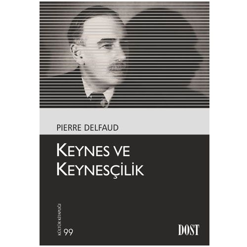 Keynes ve Keynescilik - Pierre Delfaud