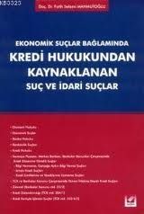 Kredi Hukukundan Kaynaklanan Suç ve İdari Suçlar Ekonomik Suçlar - Fatih Selami Mahmutoğlu