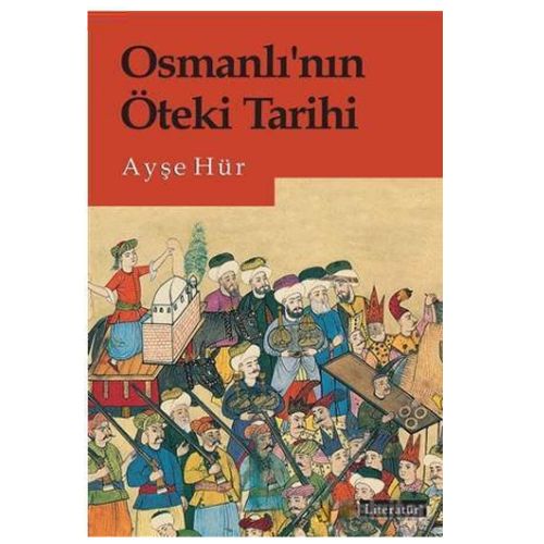 Osmanlı\'nın Öteki Tarihi - Ayşe Hür