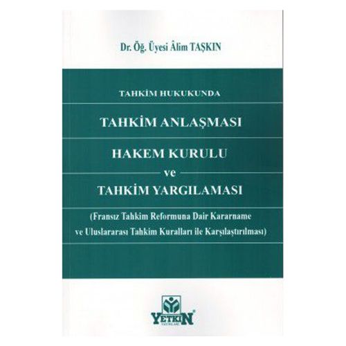 Tahkim Anlaşması Hakem Kurulu ve Tahkim Yargılaması - Alim Taşkın