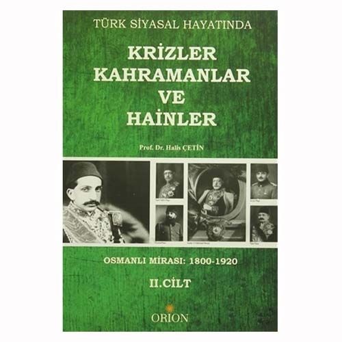 Türk Siyasal Hayatında Krizler Kahramanlar ve Hainler 2. Cilt - Halis Çetin