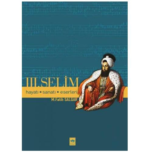 Üçüncü Selim - M. Fatih Salgar