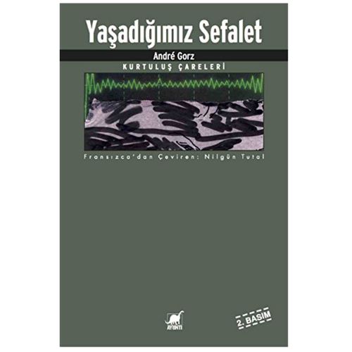 Yaşadığımız Sefalet - Andre Gorz
