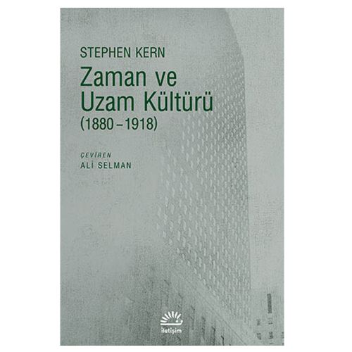 Zaman ve Uzam Kültürü (1880-1918) - Stephen Kern