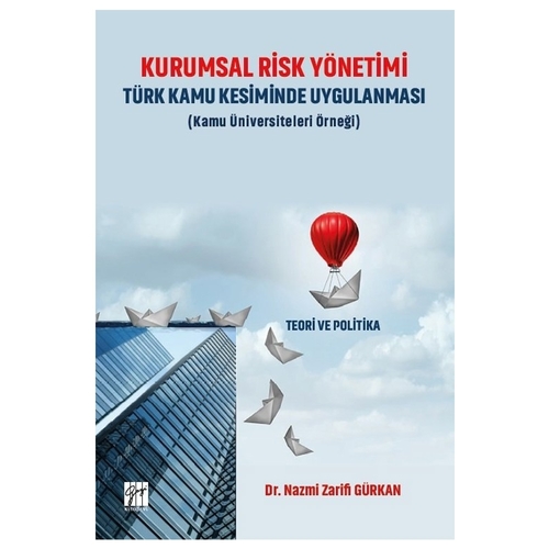 Kurumsal Risk Yönetimi Türk Kamu Kesiminde Uygulanması - Nazmi Zarifi Gürkan