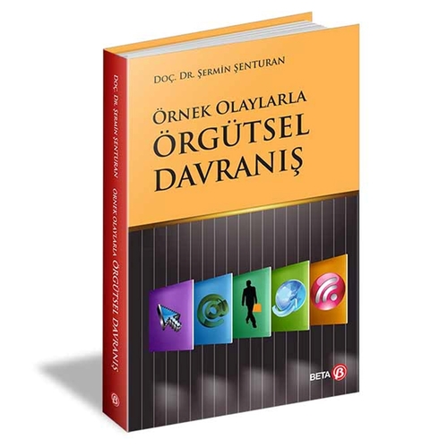 Örnek Olaylarla Örgütsel Davranış - Şermin Şenturan