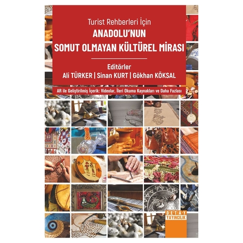 Turist Rehberleri İçin Anadolu’nun Somut Olmayan Kültürel Mirası - Ali Türker, Sinan Kurt, Gökhan Köksal