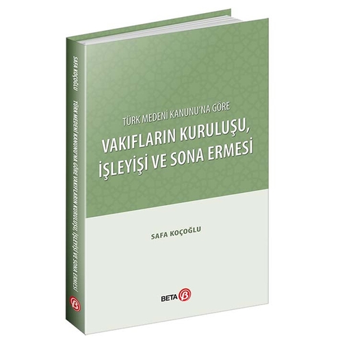 Türk Medeni Kanunu\'na Göre Vakıfların Kuruluşu, İşleyişi ve Sona Ermesi - Safa Koçoğlu