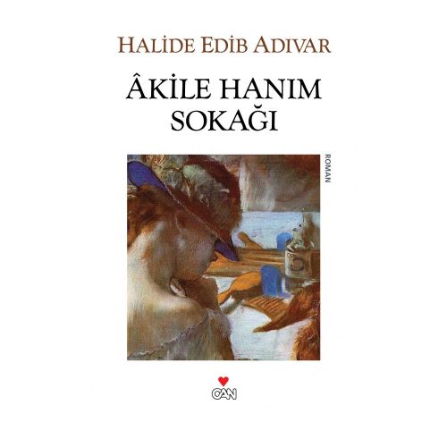 Akile Hanım Sokağı - Halide Edib Adıvar