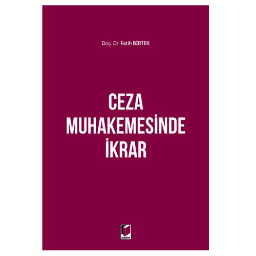Ceza Muhakemesinde İkrar - Fatih Birtek