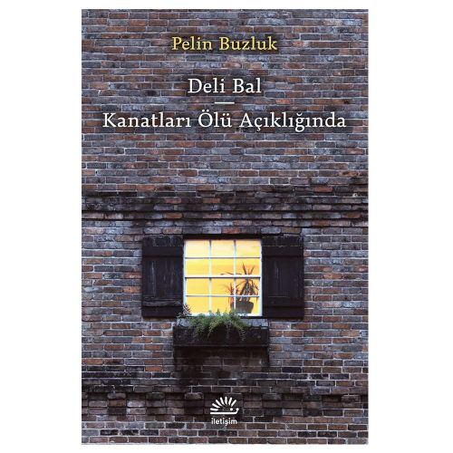 Deli Bal, Kanatları Ölü Açıklığında - Pelin Buzluk
